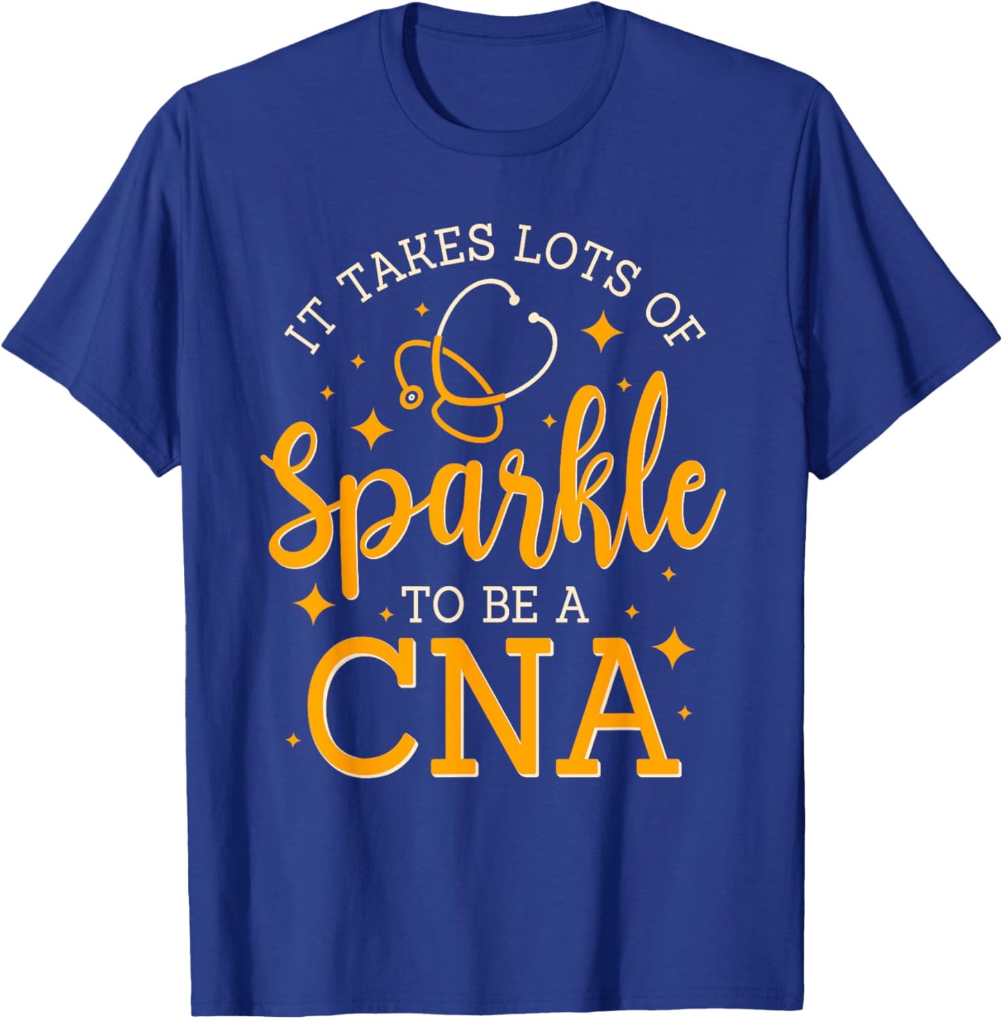 It Takes Lots Of Sparkle To Be CNA Funny CNA Nurse T-Shirt - T-Shirt | Royal