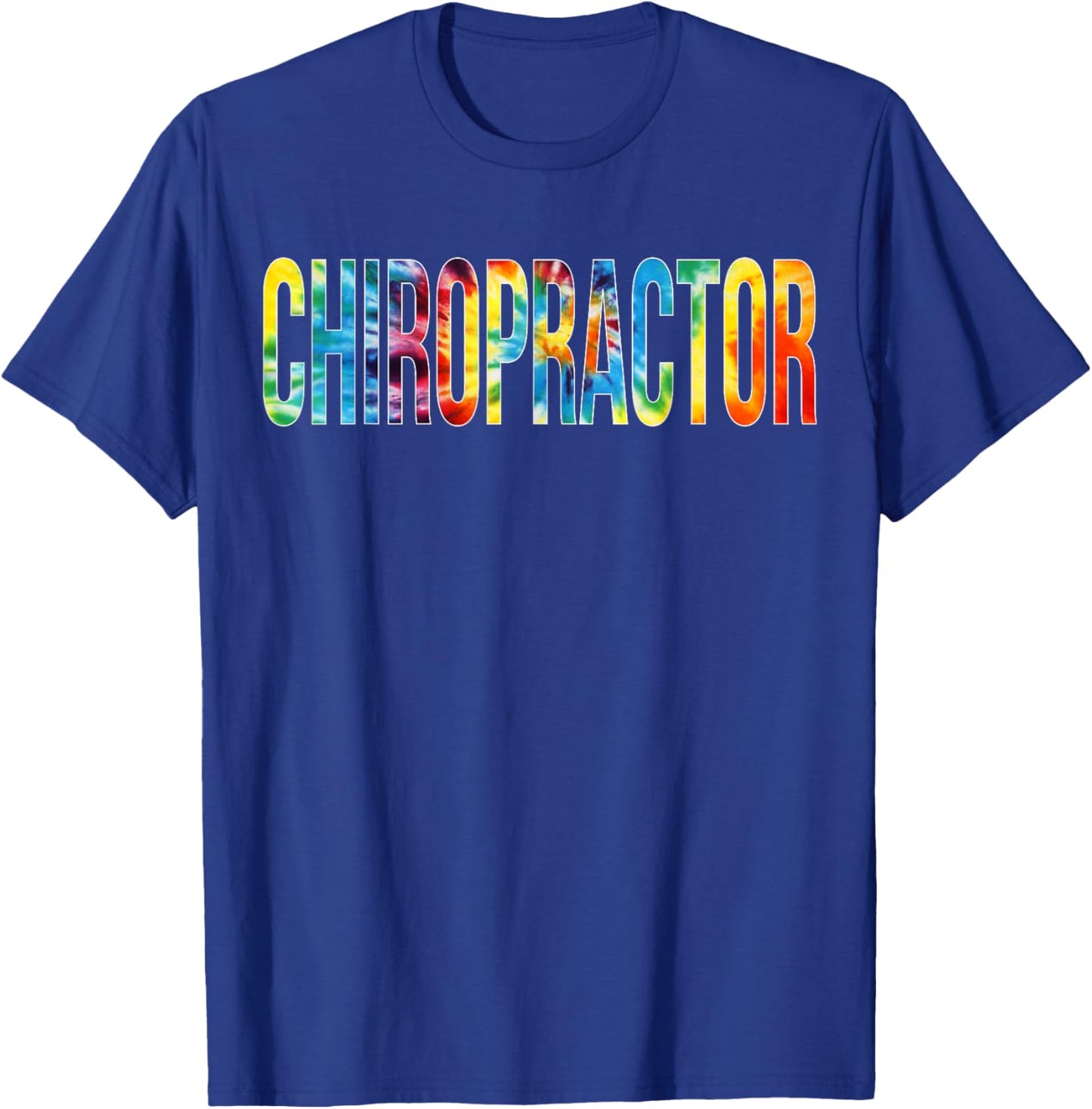 Chiropractor Appreciation Day Tie Dye For Work T-Shirt - T-Shirt | Royal