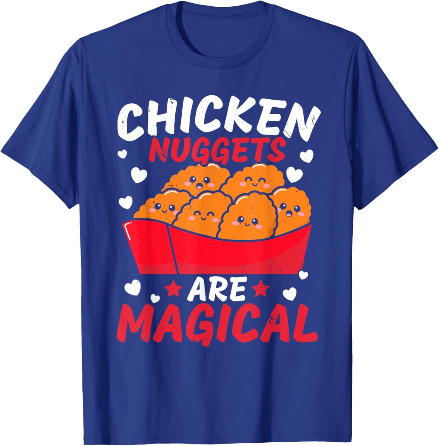 Chicken Nuggets Are Magical Nug Life Nuggies Tendies T-Shirt - T-Shirt | Royal