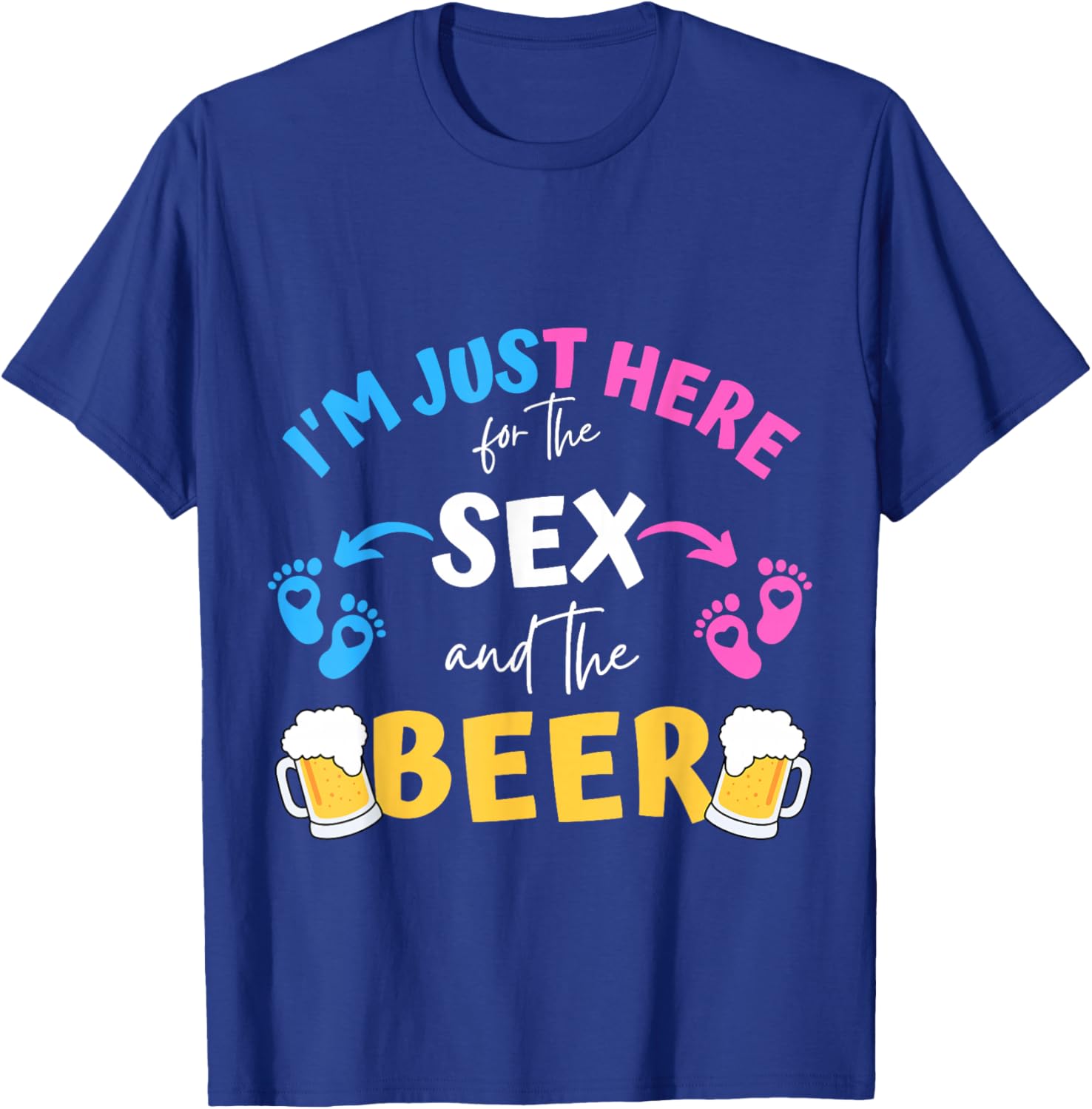 I'm Just Here For The Sex And The Beer Family Gender Reveal T-Shirt - T-Shirt | Royal