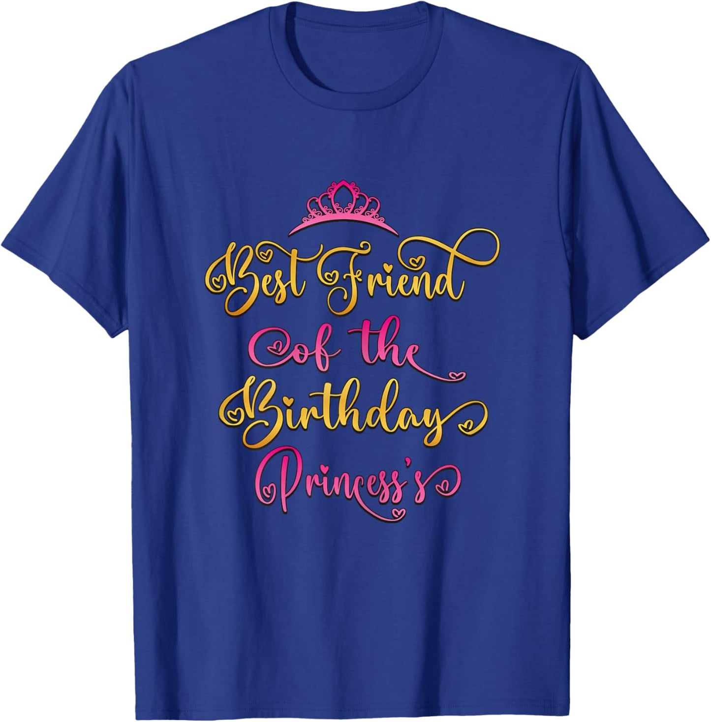 Best Friend Of The Birthday Princess Bday Party T-Shirt - T-Shirt | Royal