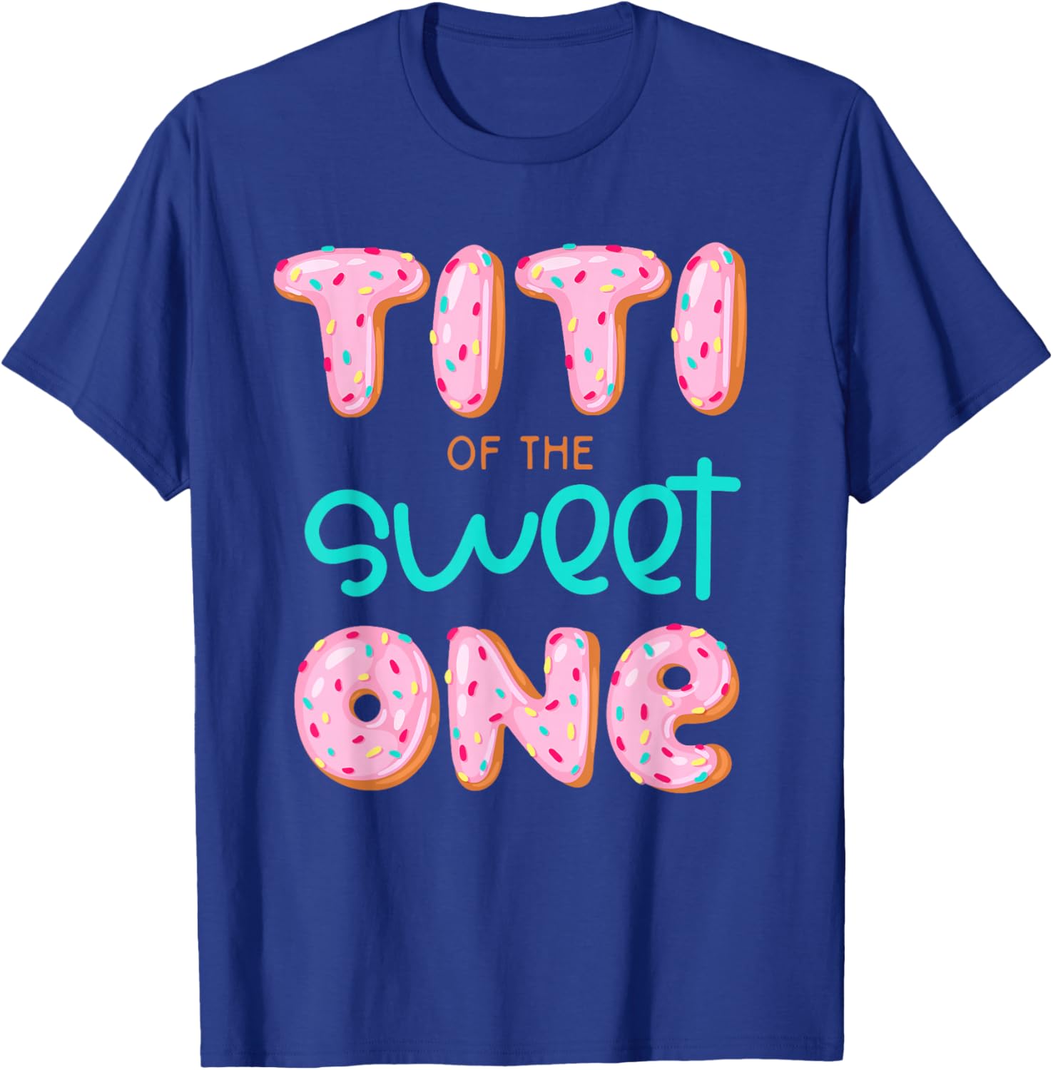 Titi of The Sweet One First Birthday Matching Family Donut T-Shirt - T-Shirt | Royal