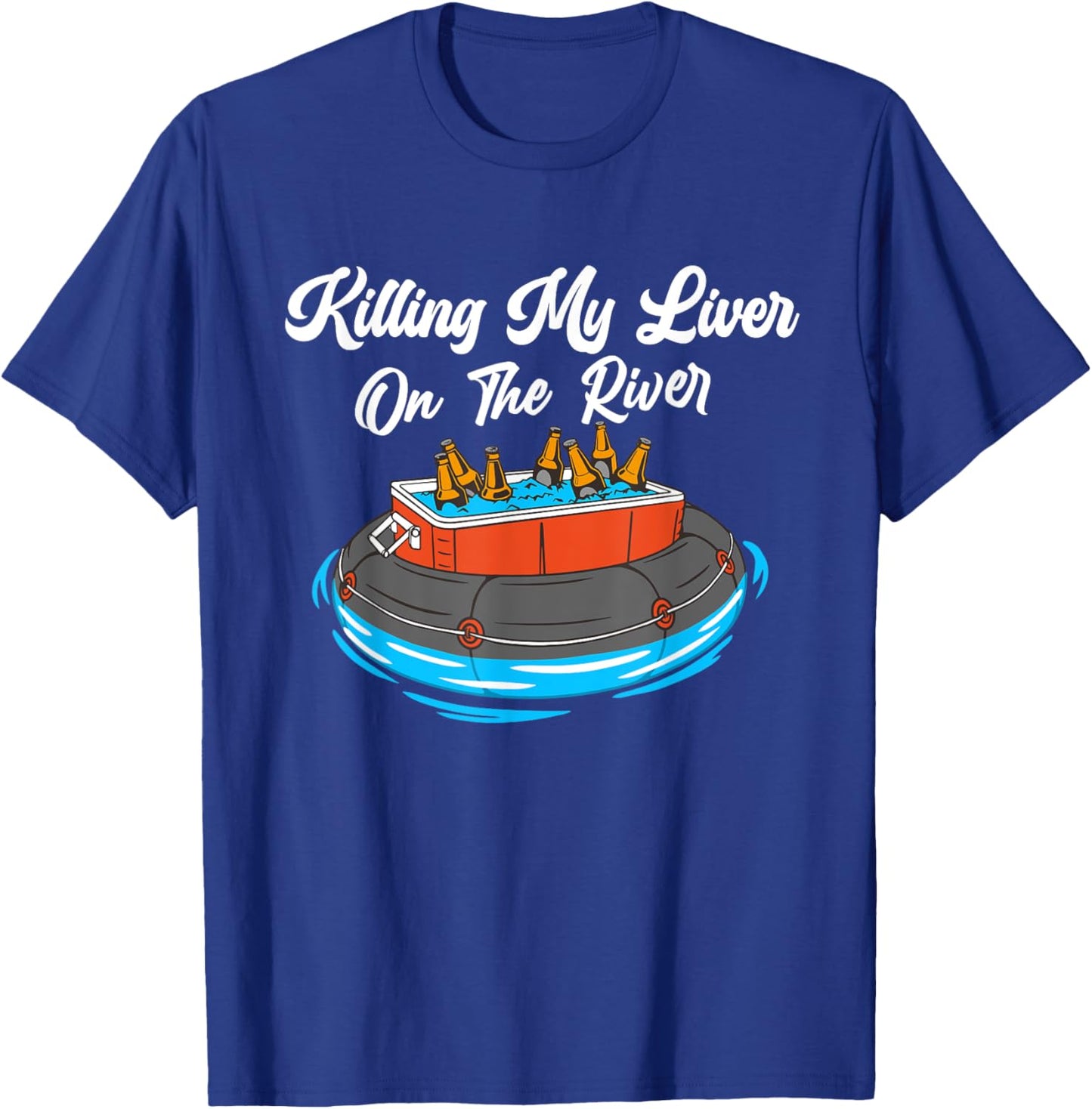 Killing My Liver On The River - Tubing Beer Cooler Drinking T-Shirt - T-Shirt | Royal