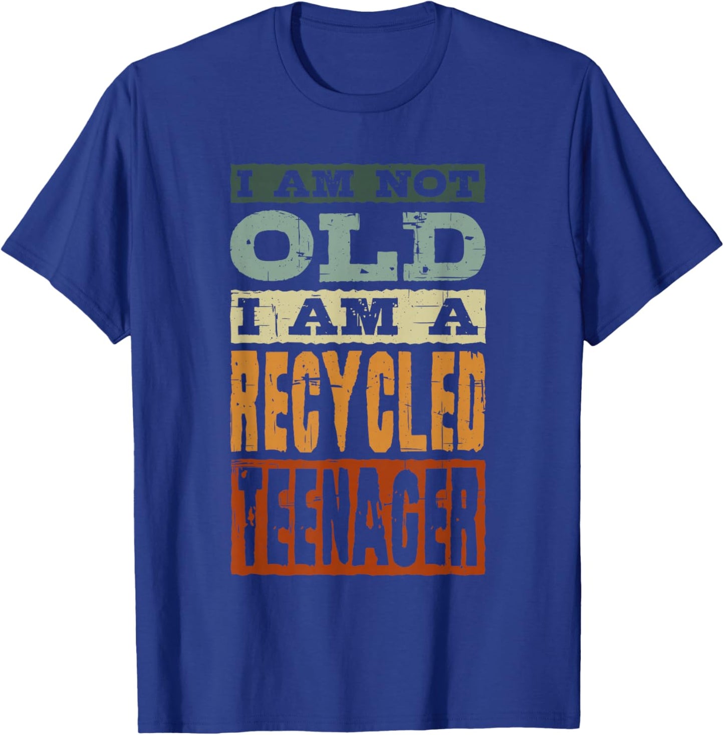 I Am Not Old I Am A Recycled Teenager, Old Man and Women T-Shirt - T-Shirt | Royal