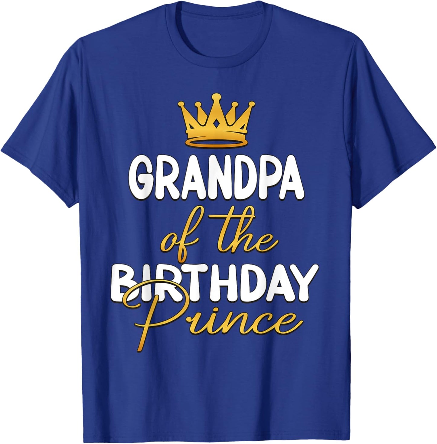 Grandpa Of The Birthday Prince Boy Bday Party Idea T-Shirt - T-Shirt | Royal