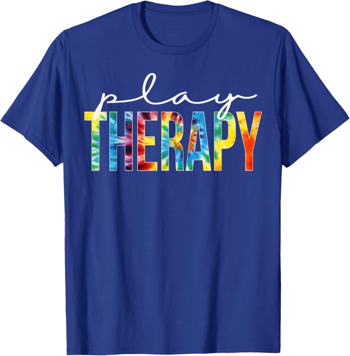 Play Therapy Appreciation Day Tie Dye For Work T-Shirt - T-Shirt | Royal