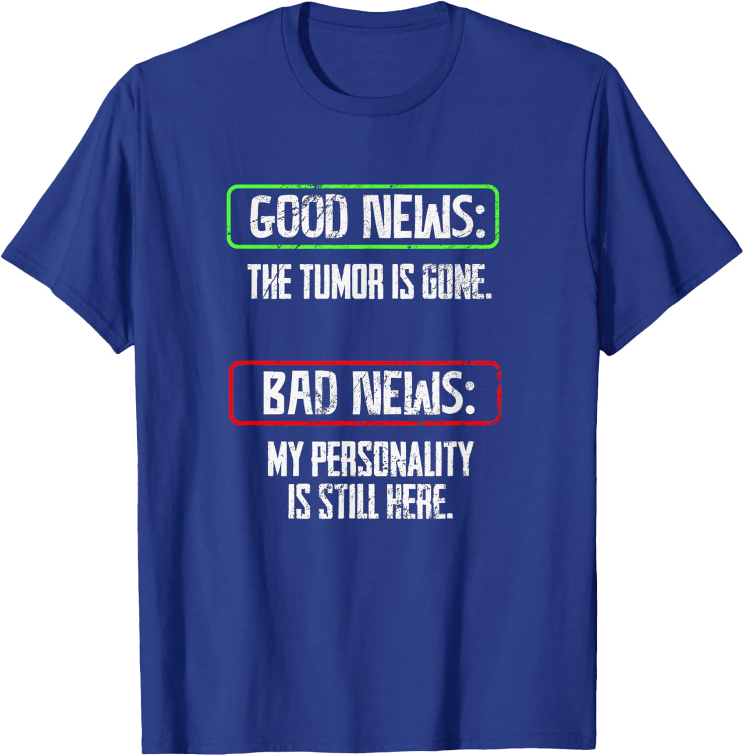 Tumor Awareness Funny Personality Tumor Removal Recovery T-Shirt - T-Shirt | Royal