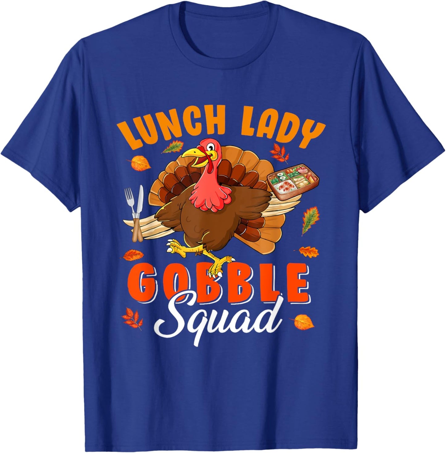 Lunch Lady Gobble Squad Thanksgiving Turkey Lunch Lady Lover T-Shirt - T-Shirt | Royal
