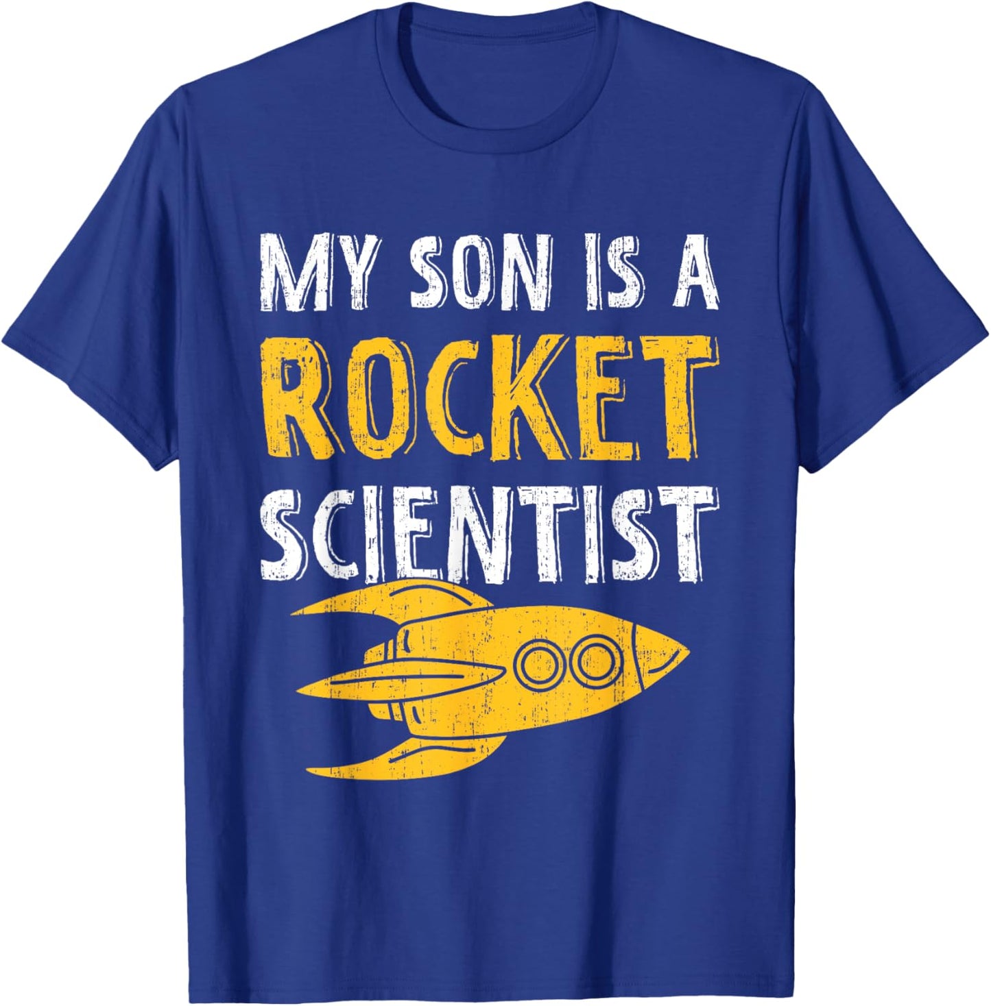 My Son Is A Rocket Scientist - Rocket Aerospace Expert T-Shirt - T-Shirt | Royal