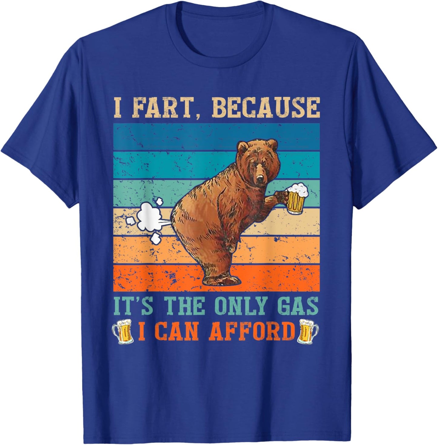I Fart Because it's The Only Gas I Can Afford Funny Quote T-Shirt - T-Shirt | Royal