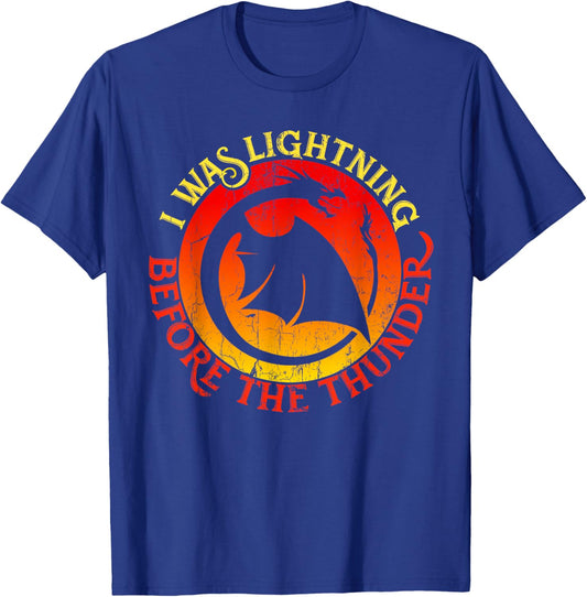 I Was Lightning Before the Thunder T-Shirt - T-Shirt | Royal