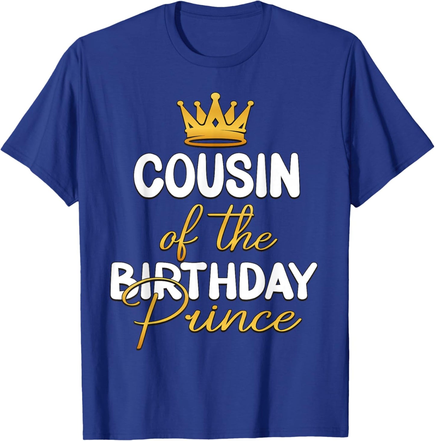 Cousin Of The Birthday Prince Boy Bday Party Idea T-Shirt - T-Shirt | Royal