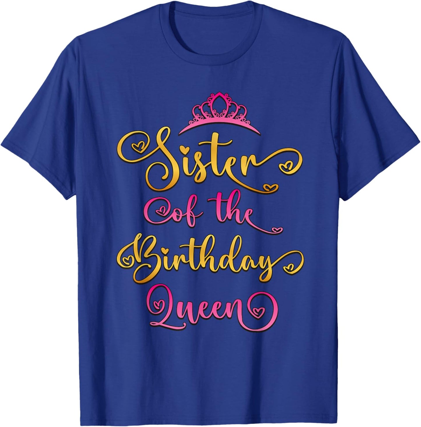 Sister Of The Birthday Queen Bday Party T-Shirt - T-Shirt | Royal