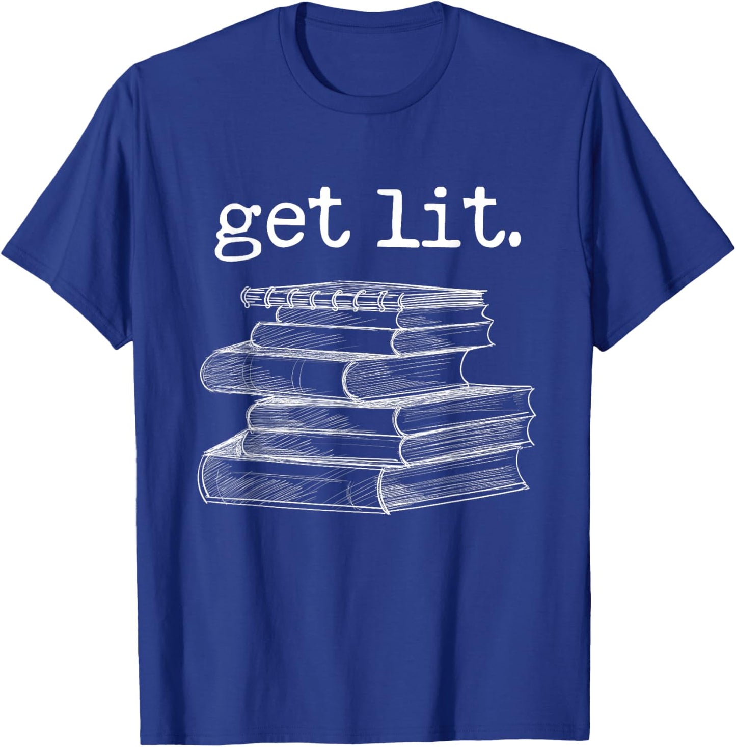 Get Lit with Books Funny Meme Book Lover Reading T-Shirt - T-Shirt | Royal