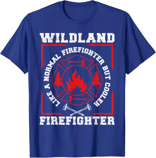 Wildland Firefighter But Cooler Wildland Fireman T-Shirt - T-Shirt | Royal