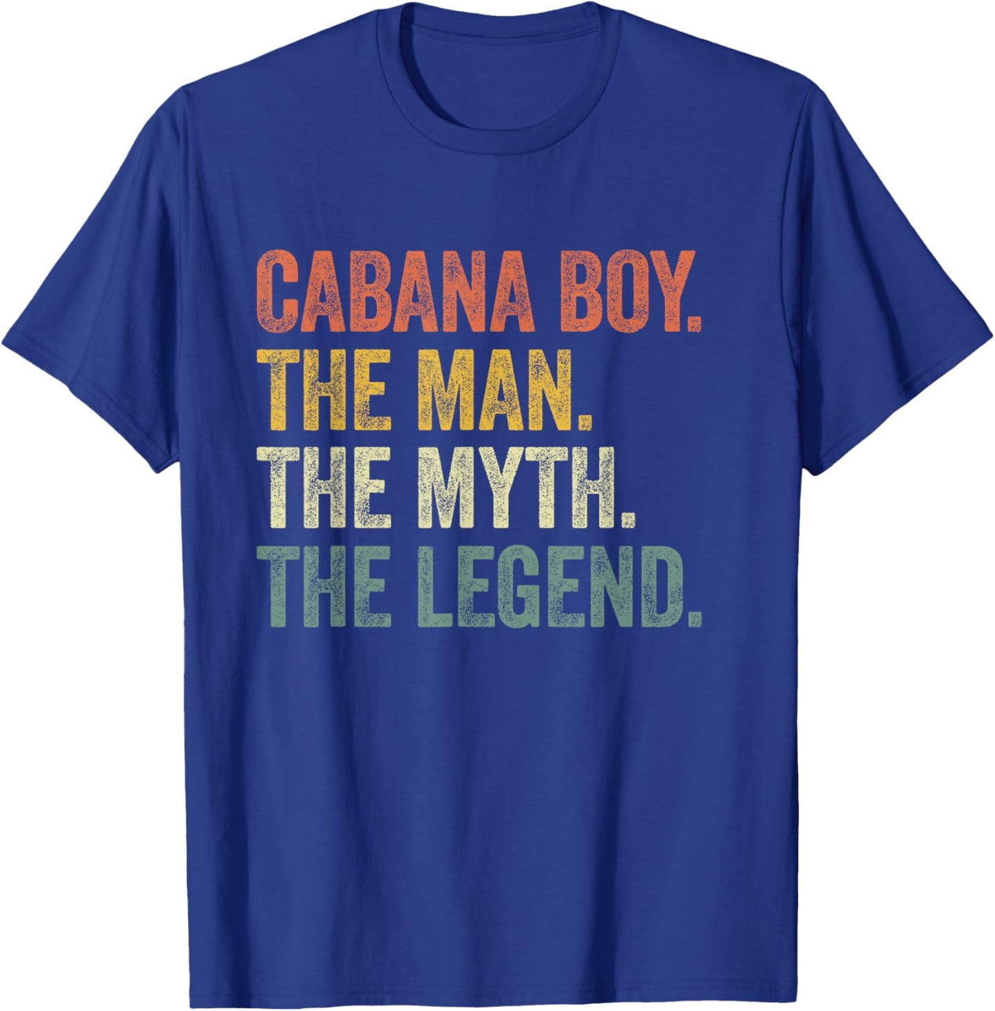 Cabana Boy the Man the Myth the Legend Vintage T-Shirt - T-Shirt | Royal