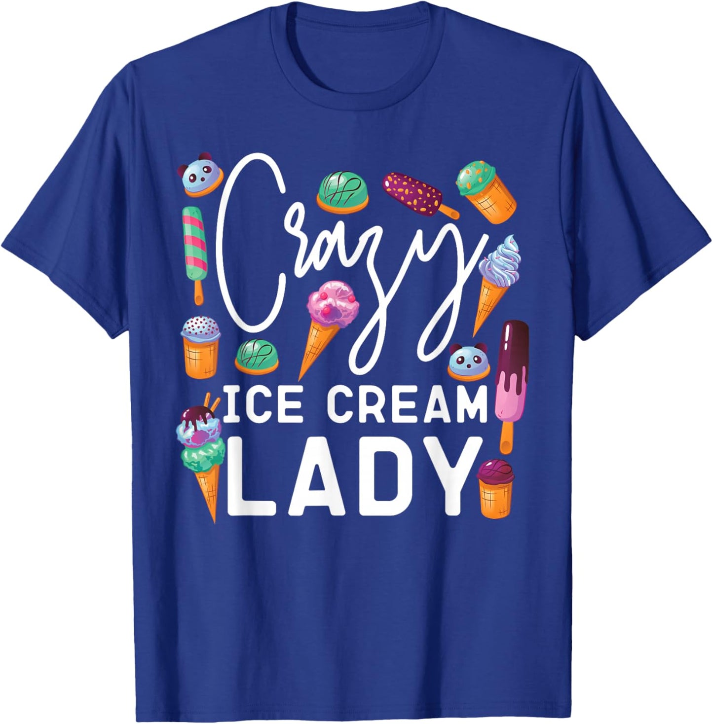 Ice Cream Girl Cone Popsicle Crazy Ice Cream Lady T-Shirt - T-Shirt | Royal