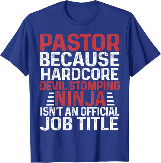 PASTOR Because Devil Stomping Ninja Isn't Job Title T-Shirt - T-Shirt | Royal