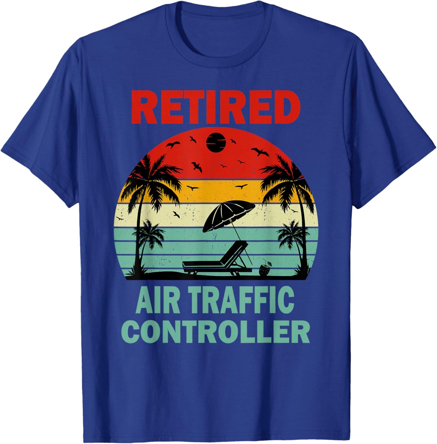 Retired Air Traffic Controller Sunset Retirement T-Shirt - T-Shirt | Royal