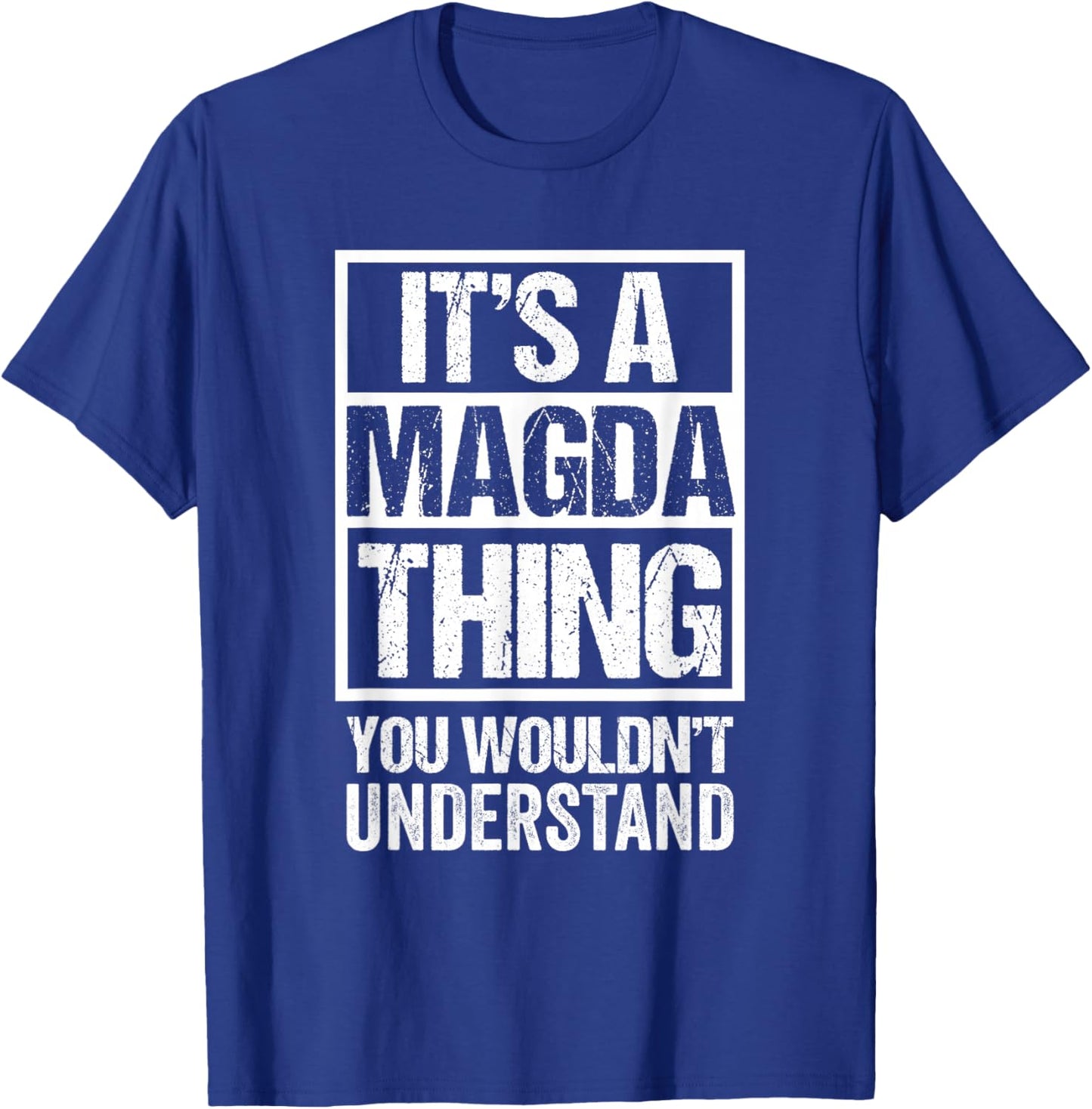 It's A Magda Thing You Wouldn't Understand First Name T-Shirt - T-Shirt | Royal
