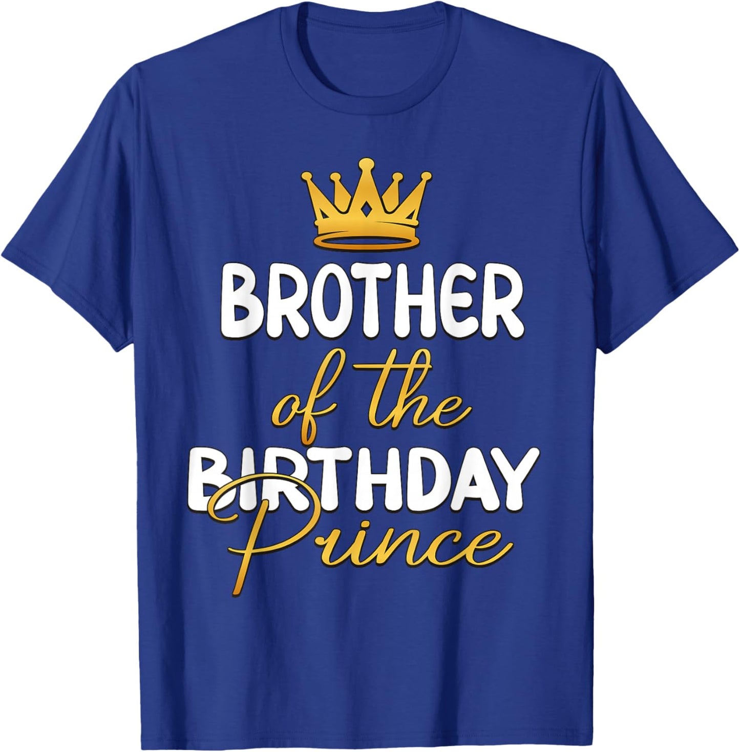 Brother Of The Birthday Prince Boy Bday Party Idea T-Shirt - T-Shirt | Royal