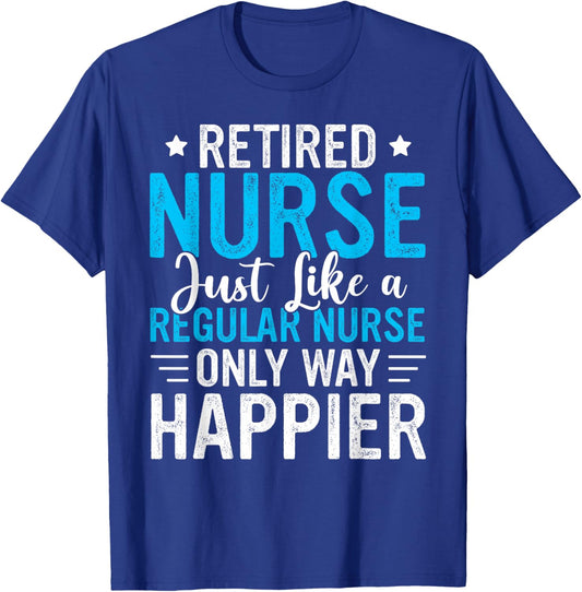 Retired Nurse Retired Nursing Funny Nurse Retirement T-Shirt - T-Shirt | Royal