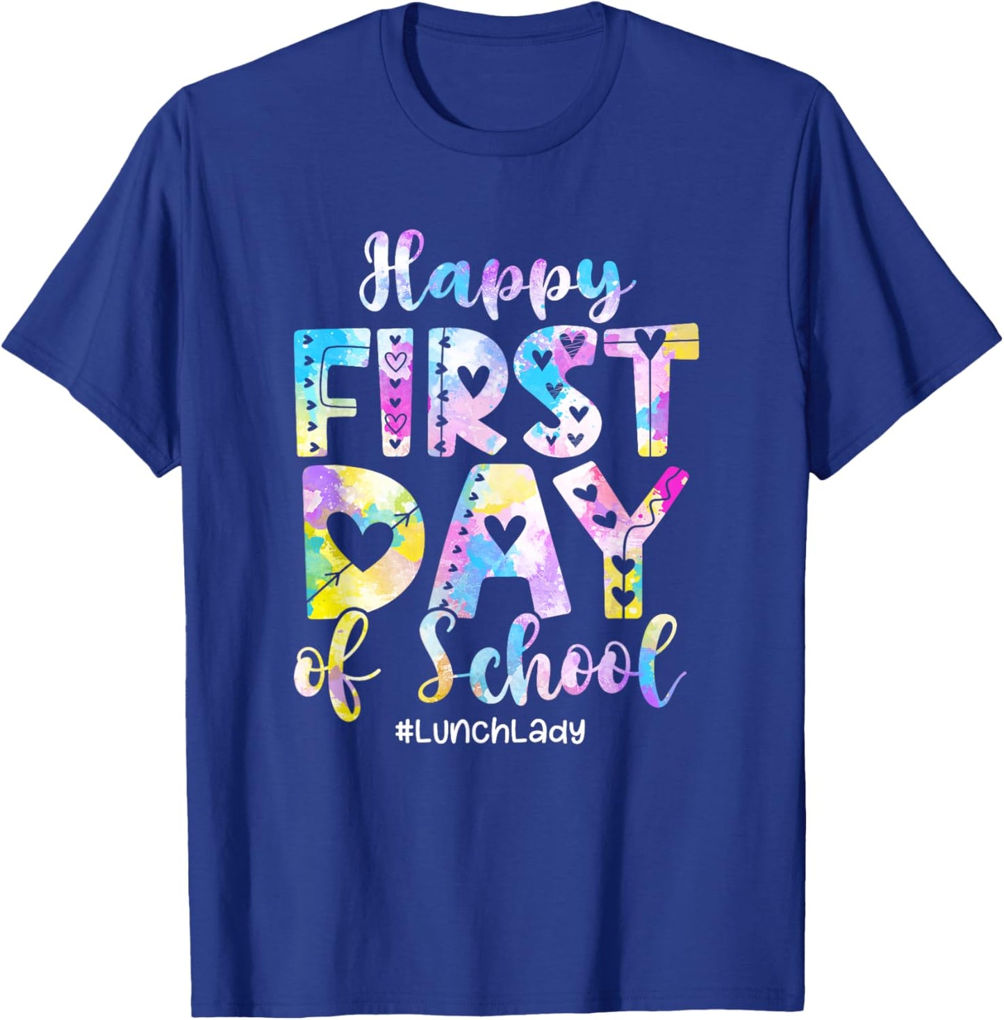 Tie Dye Lunch Lady Happy First Day Back To School T-Shirt - T-Shirt | Royal