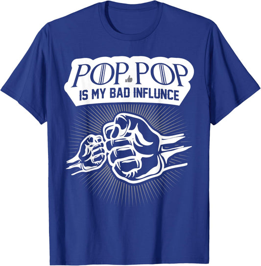 PopPop Is My Bad Influence Funny Grandkids Trouble Buddies T-Shirt - T-Shirt | Royal