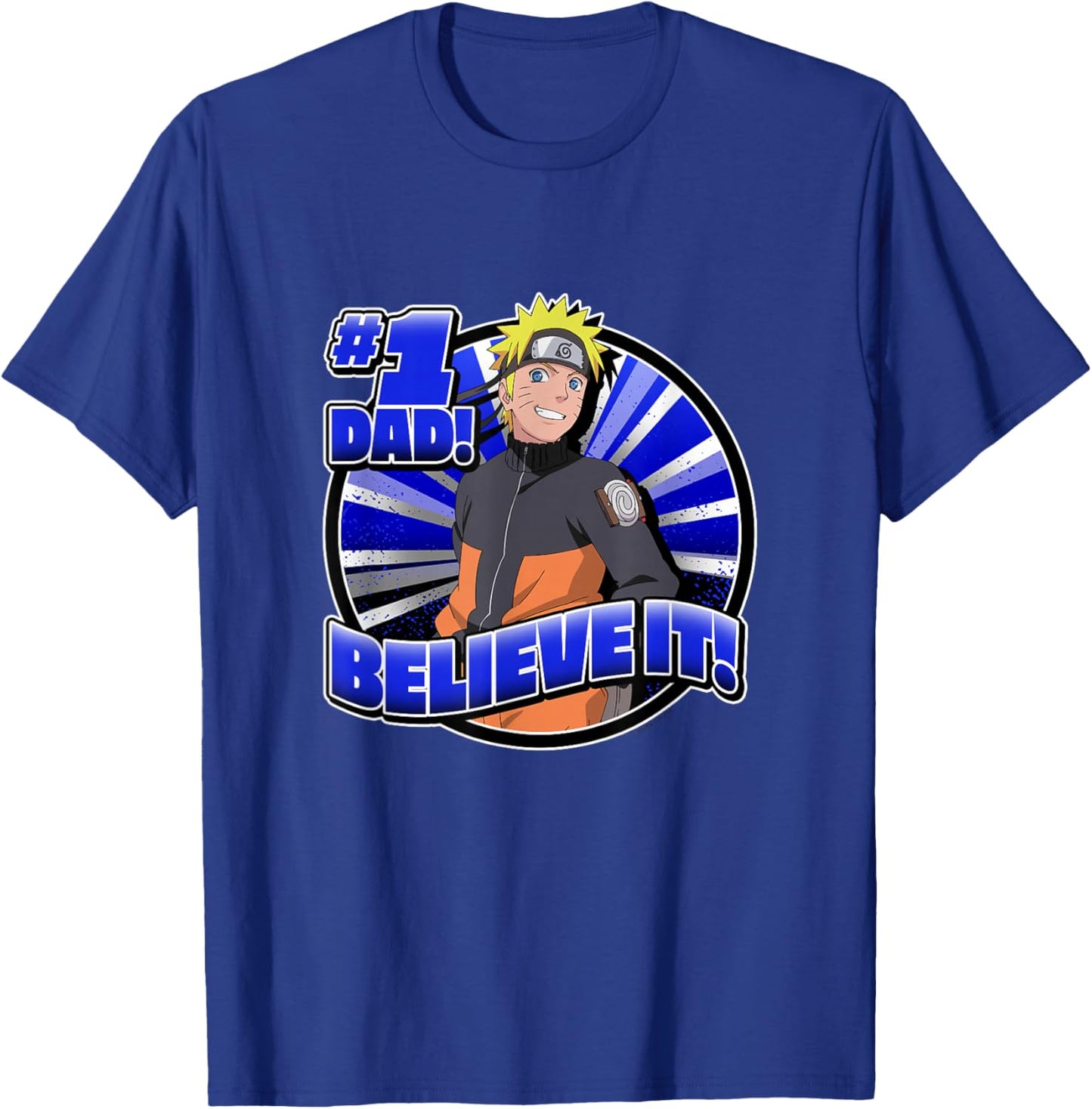 Naruto Shippuden #1 Dad Believe It! Father's Day Anime T-Shirt - T-Shirt | Royal