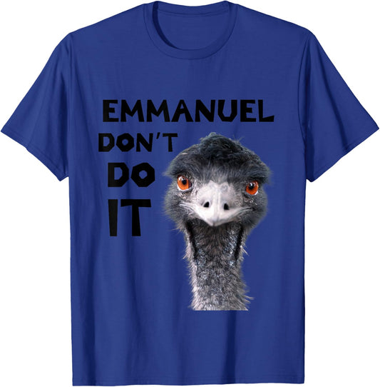 Emu Love Emmanuel Don't Do It Viral Emu , White T-Shirt - T-Shirt | Royal