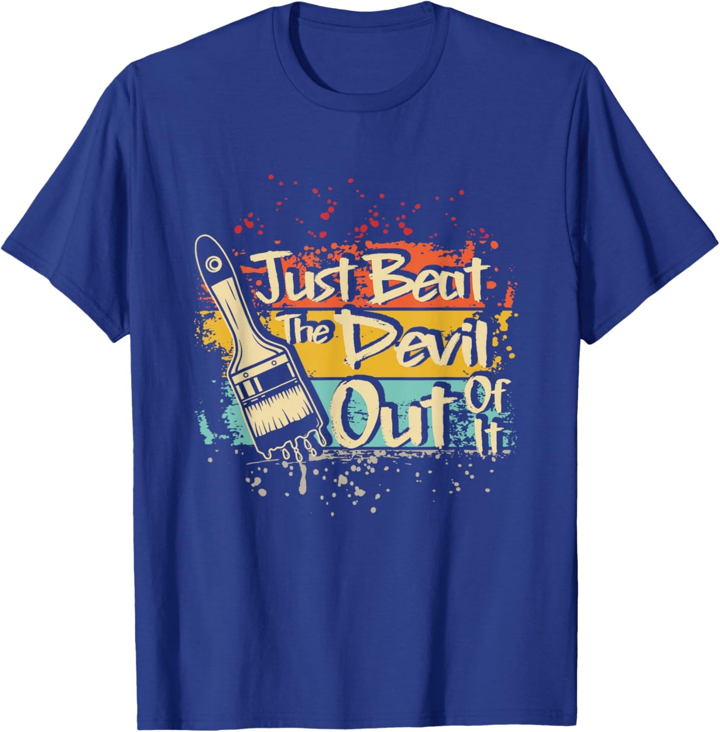 Retro Just Beat The Devil Out of It Artist Drawing T-Shirt - T-Shirt | Royal
