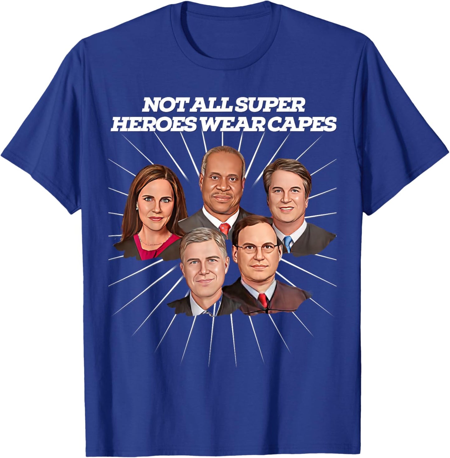 Pro Life SCOTUS Thomas Kavanagh Coney Barrett Alito Gorsuch T-Shirt - T-Shirt | Royal