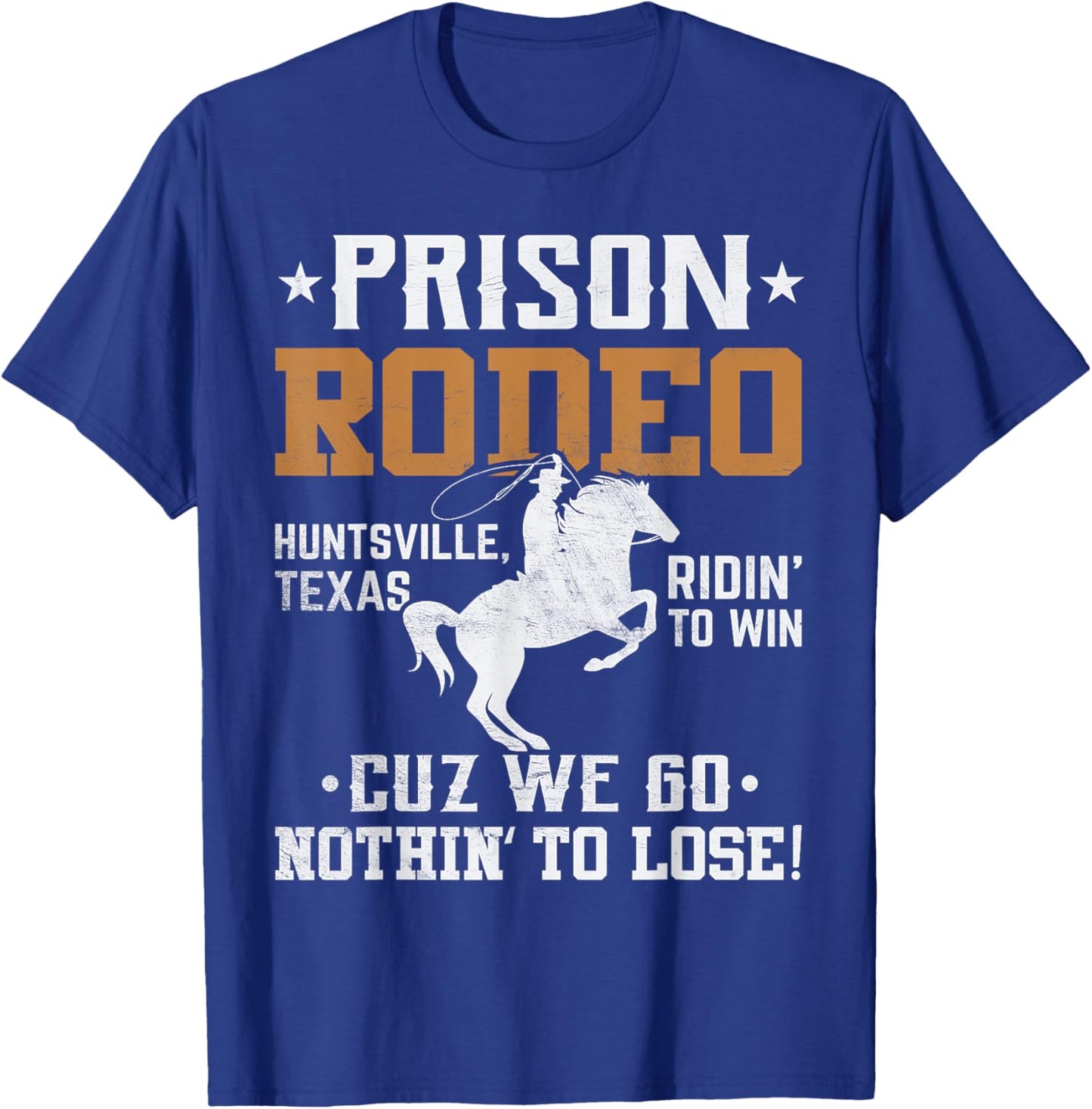 Prison Rodeo Huntsville Wild Horse Race Rodeo T-Shirt - T-Shirt | Royal
