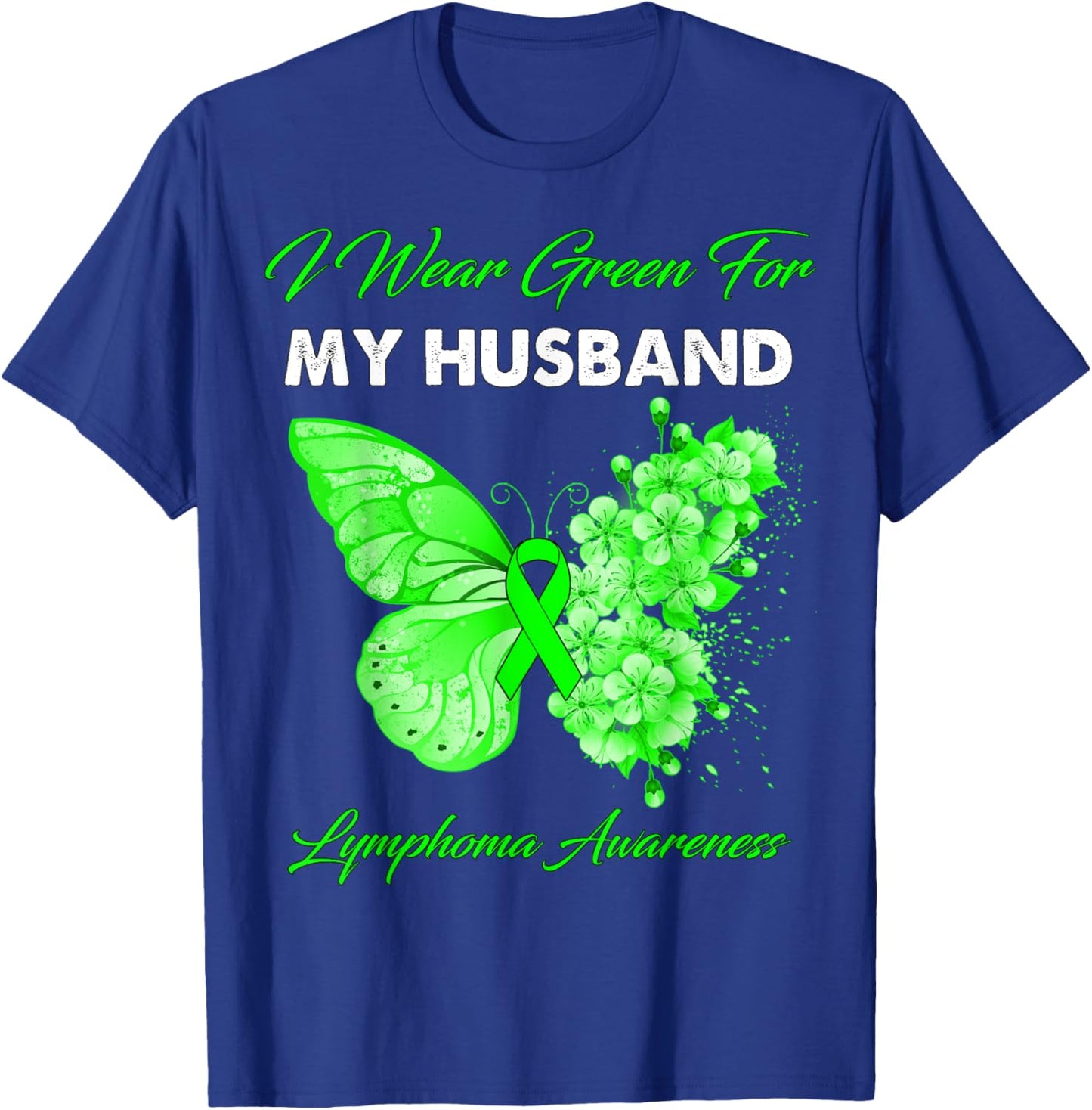Butterfly I Wear Green For My Husband Lymphoma Awareness T-Shirt - T-Shirt | Royal