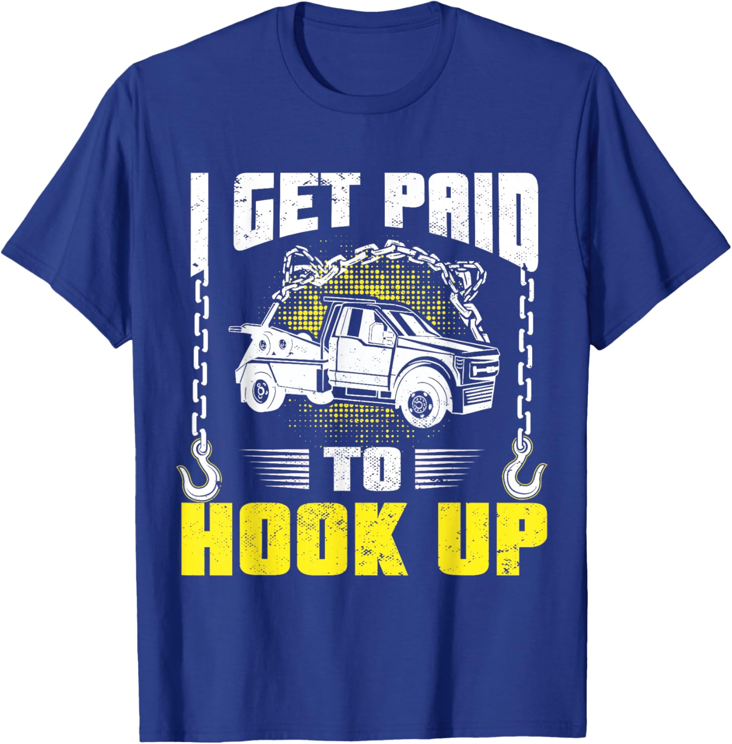 Funny Tow Truck Driver Roadside Assistance Wrecker Towing T-Shirt - T-Shirt | Royal