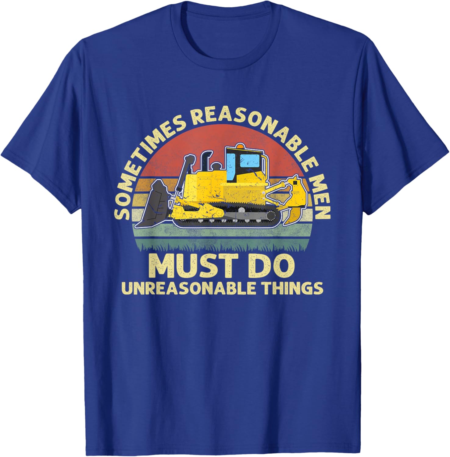 Sometimes Reasonable Men Must Do Unreasonable Things Apparel T-Shirt - T-Shirt | Royal