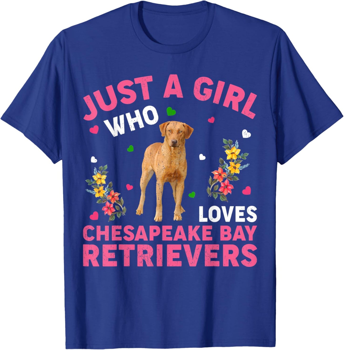 Dog Lover Just A Girl Who Loves Chesapeake Bay Retrievers T-Shirt - T-Shirt | Royal