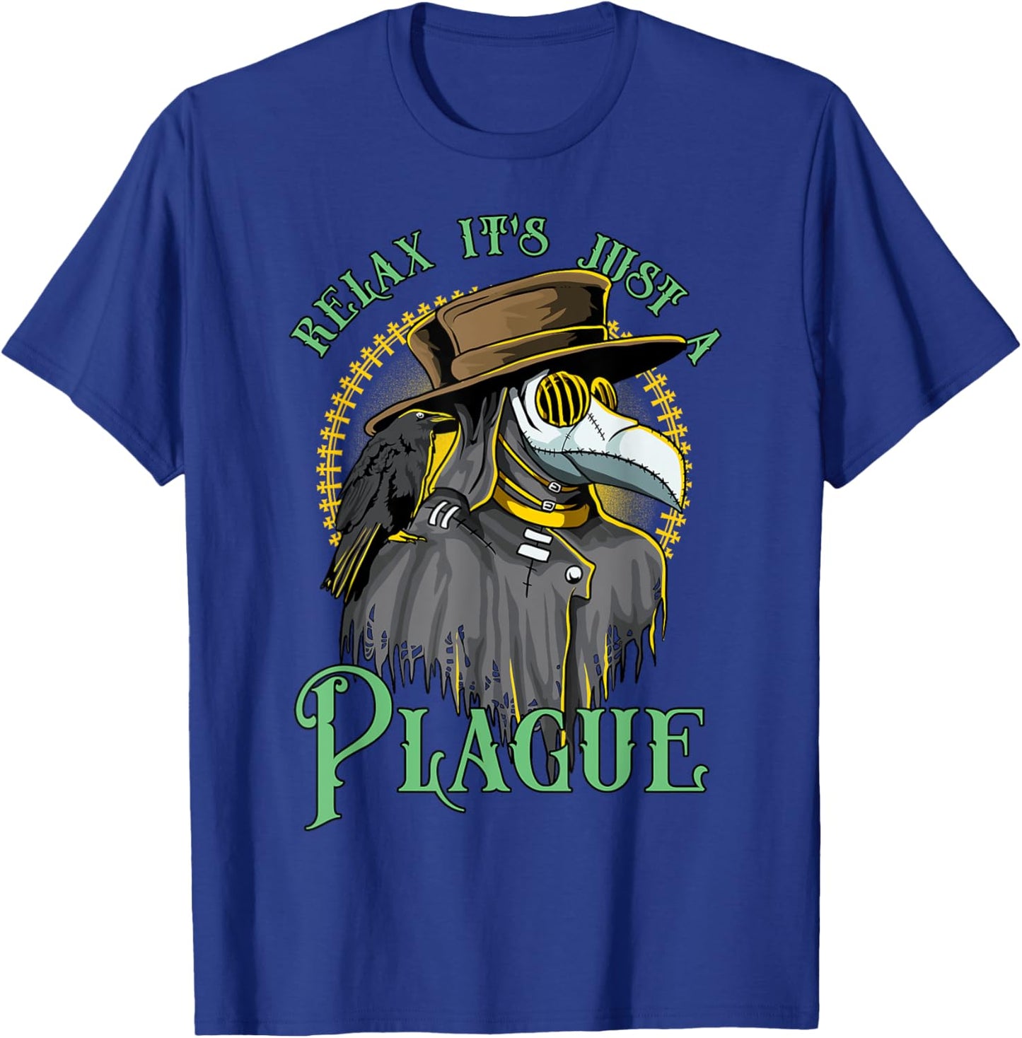 Relax It's Just A Plague Funny Doctor Middle Age Medicine T-Shirt - T-Shirt | Royal