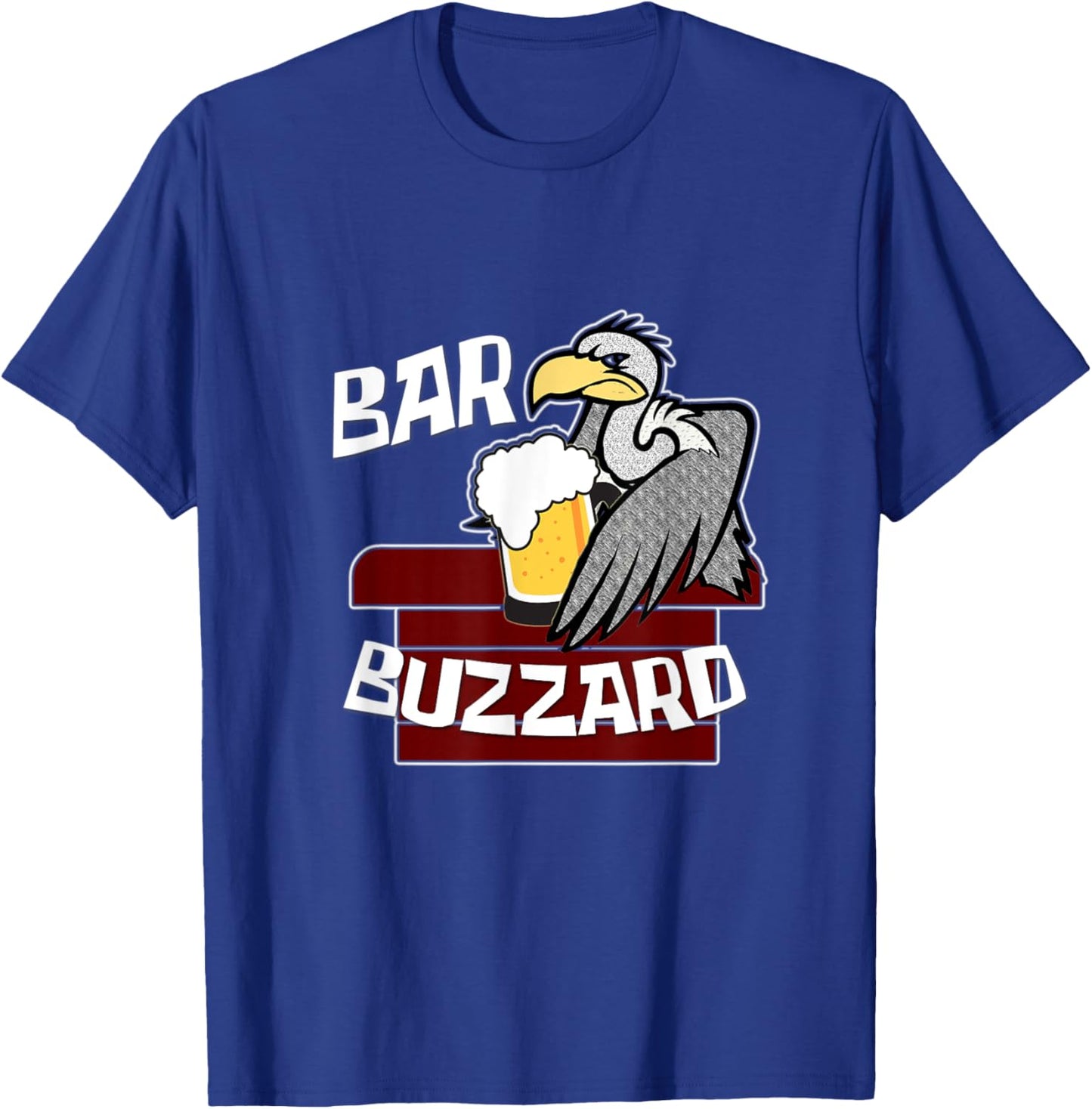 Bar Buzzard Funny Drinking Pub Culture Bird Lover Local T-Shirt - T-Shirt | Royal