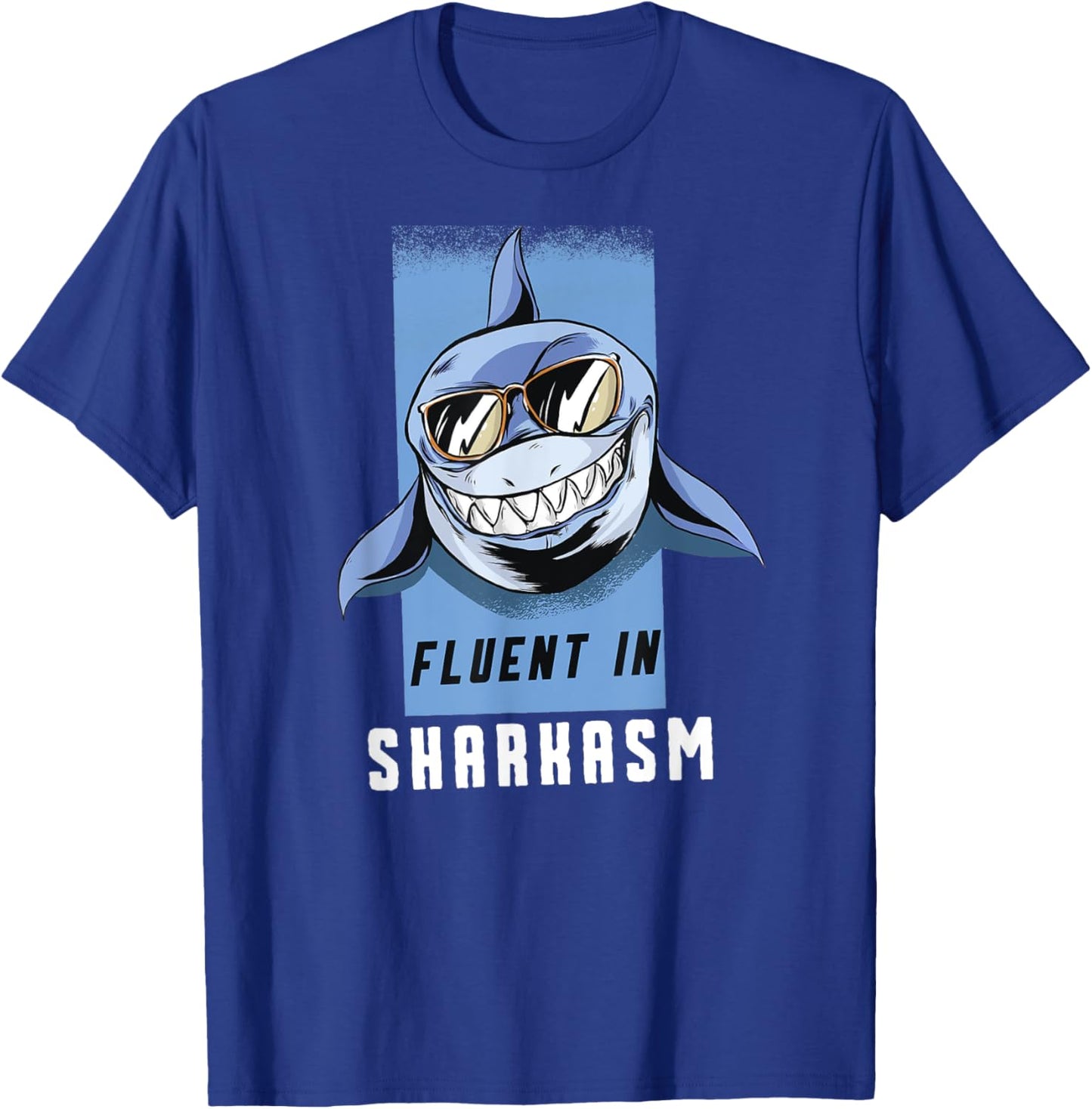 Fluent in Sharkasm T-Shirt - T-Shirt | Royal