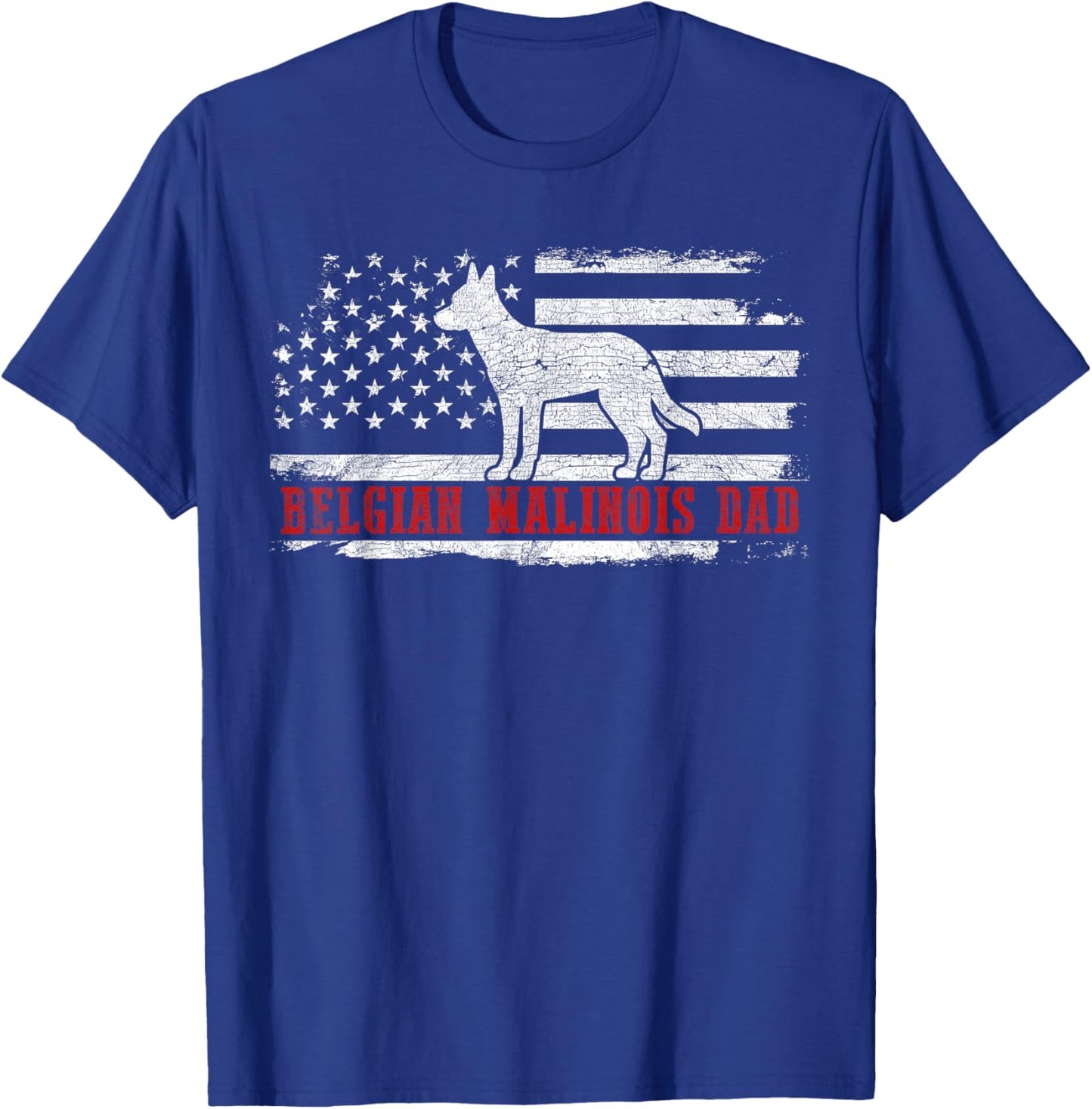 Belgian Malinois Dad Distressed American Flag Patriotic Dog T-Shirt - T-Shirt | Royal