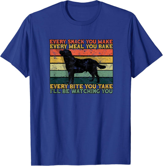 Every snack you make Every meal you bake Every bite you take T-Shirt - T-Shirt | Royal