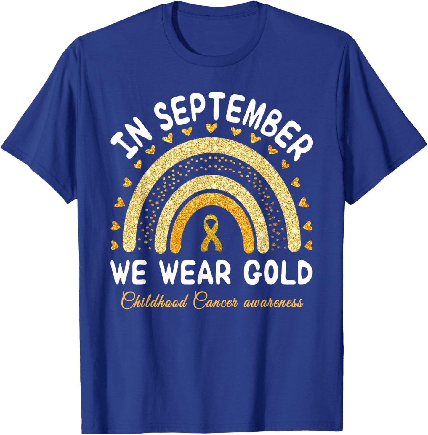 In September We Wear Gold Rainbow Childhood Cancer awareness T-Shirt - T-Shirt | Royal