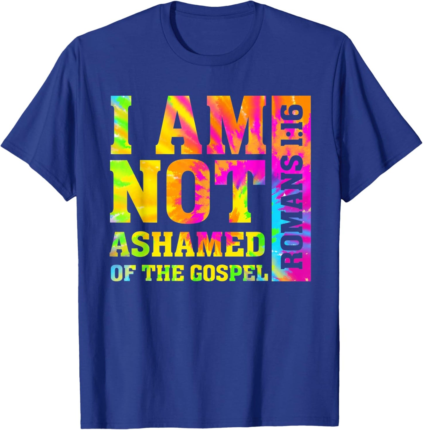 I am Not Ashamed of The Gospel Romans Christian Bible Verse T-Shirt - T-Shirt | Royal
