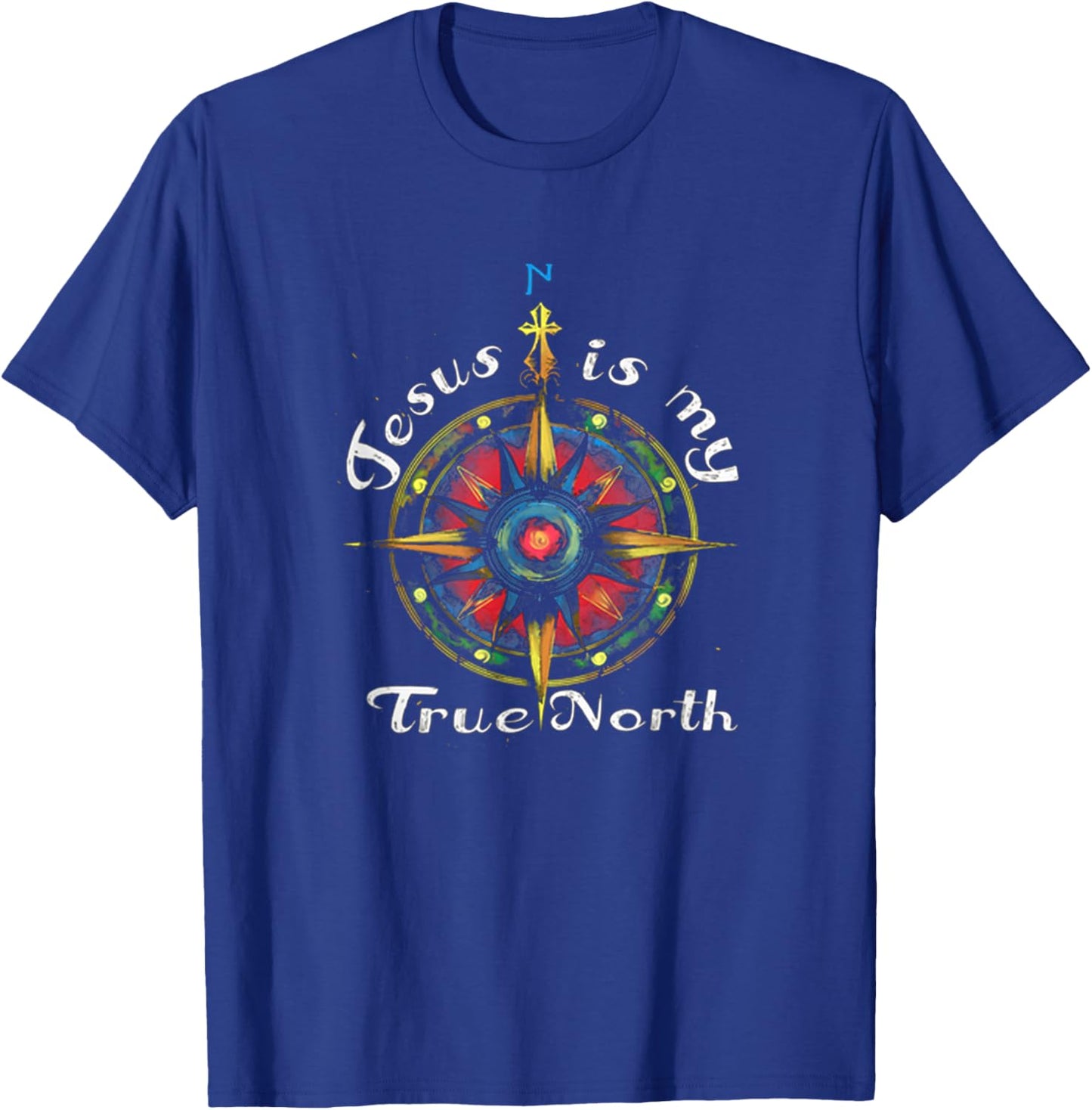 Jesus Is My True North! Best Jesus Shirt T-Shirt - T-Shirt | Royal