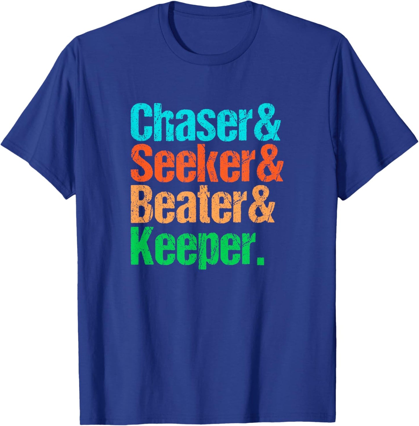 Funny Quadball Positions - Chaser Seeker Beater Keeper T-Shirt - T-Shirt | Royal