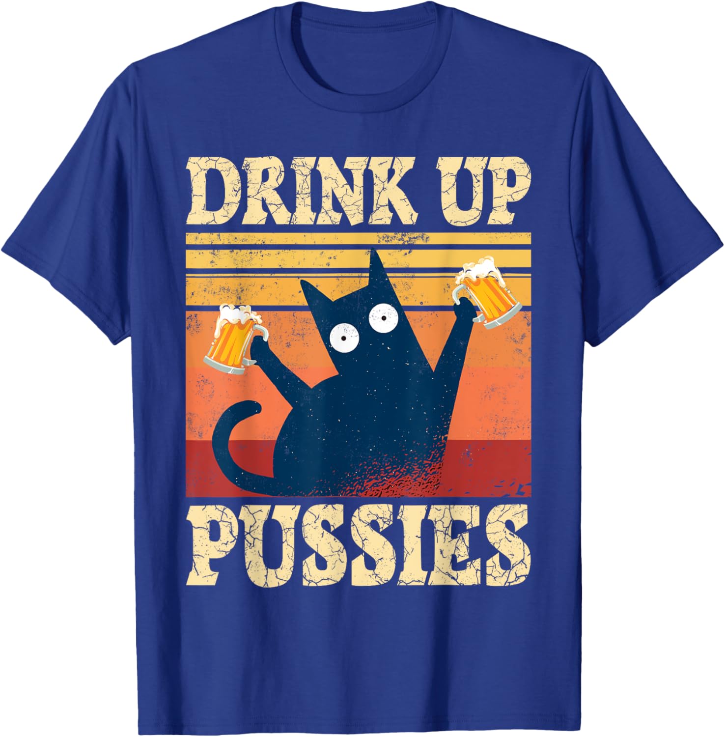 Drink Up Pussies Cat Beer Saying Beer Drinker Beer Cats T-Shirt - T-Shirt | Royal