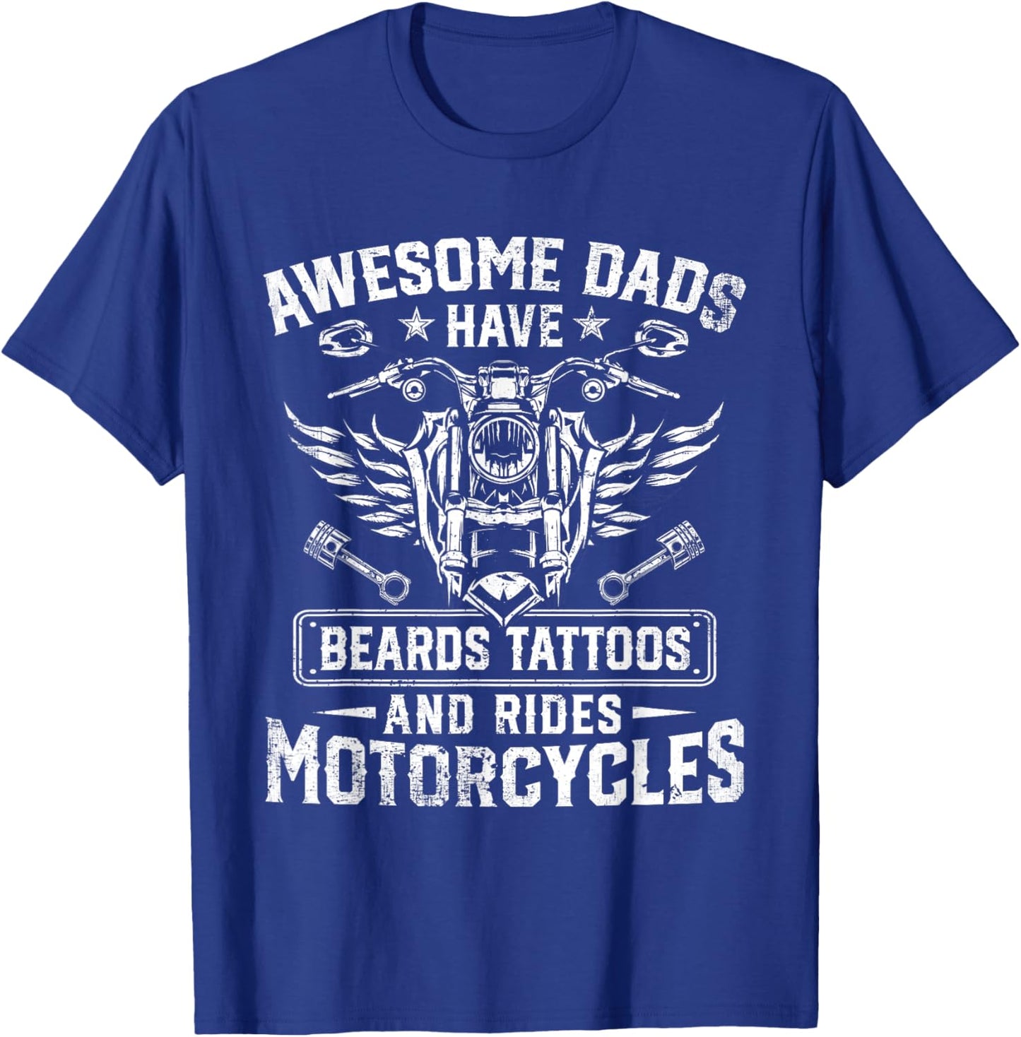 Awesome Dads Have Beards Tattoos And Rides Motorcycles T-Shirt - T-Shirt | Royal