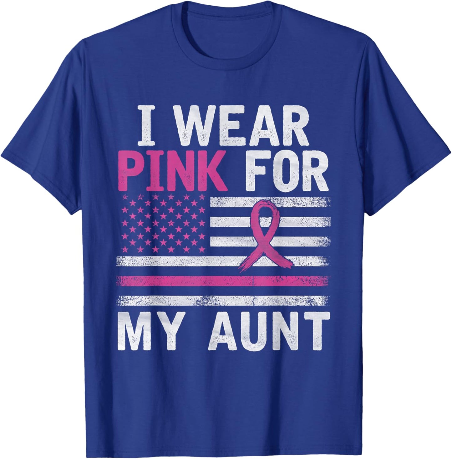 Breast Cancer Awareness Month Cute I Wear Pink For My Aunt T-Shirt - T-Shirt | Royal