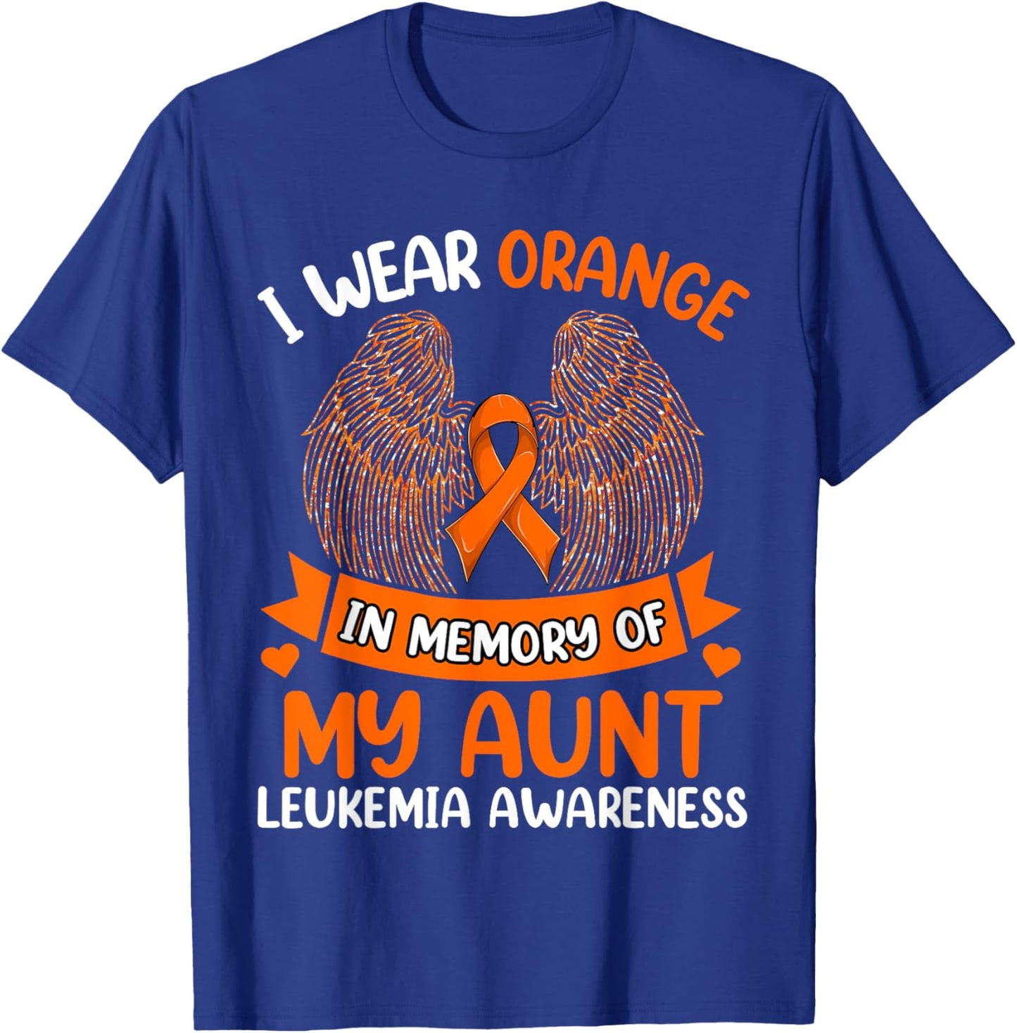Wings Leukemia Shirt, I Wear Orange In Memory Of My Aunt T-Shirt - T-Shirt | Royal